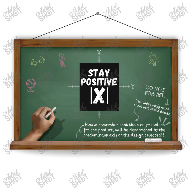 Stay Positive X   Math, Motivation, Inspiration, Mental Poster Copy Sublimation Transfer | Artistshot