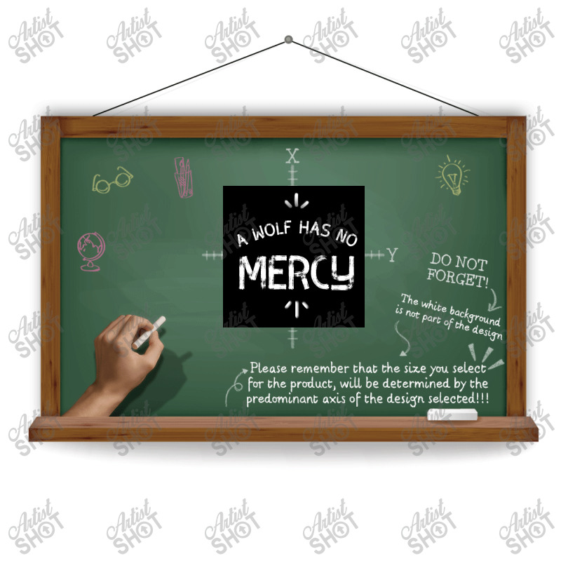 Quote A Wolf Has No Mercy ,funny Quote Shirt, Black Poster Sublimation Transfer | Artistshot