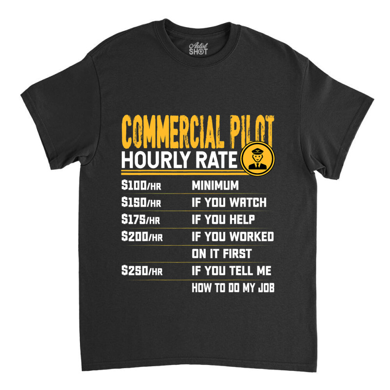 Commercial Pilot Hourly Rate Funny Airplane Airlin Classic T-shirt | Artistshot