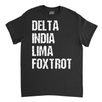 Mens Delta India Lima Foxtrot Dilf Father Dad Humor Joke T Shirt Classic T-shirt | Artistshot