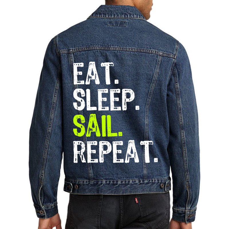 Eat Sleep Sail Sailing Sailboat Sailor Funny Capta Men Denim Jacket | Artistshot