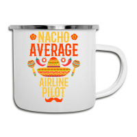 Cinco De Mayo Nacho Average Airline Pilot Camper Cup | Artistshot