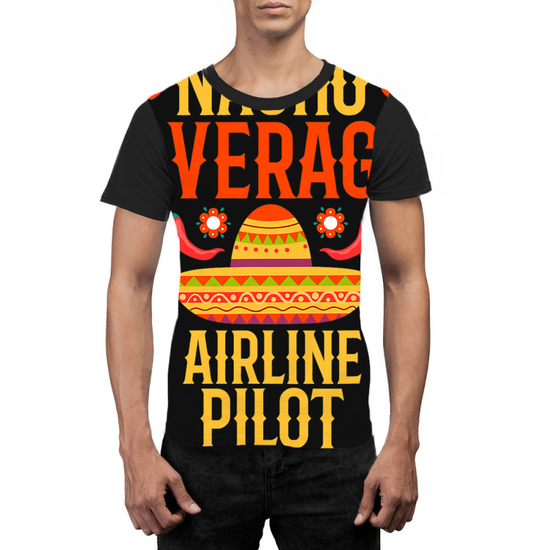 Cinco De Mayo Nacho Average Airline Pilot Graphic T-shirt | Artistshot