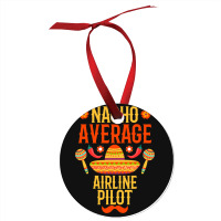 Cinco De Mayo Nacho Average Airline Pilot Ornament | Artistshot