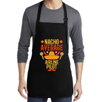 Cinco De Mayo Nacho Average Airline Pilot Medium-length Apron | Artistshot