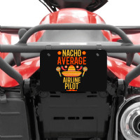 Cinco De Mayo Nacho Average Airline Pilot Atv License Plate | Artistshot