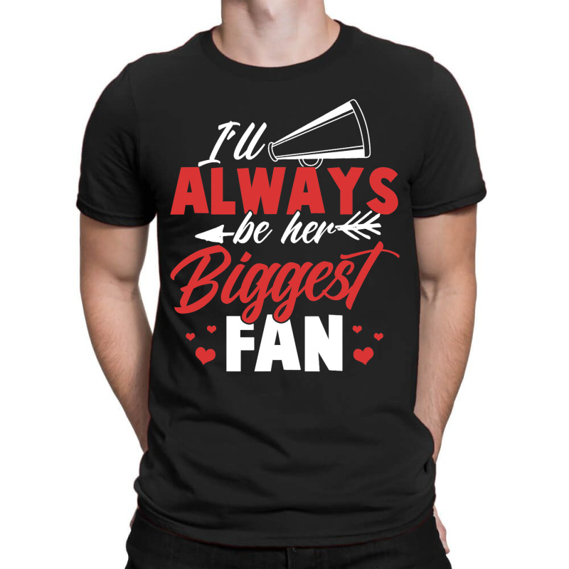 Cheer Shirt Women Ill Always Be Her Biggest Fan Ch T-shirt | Artistshot