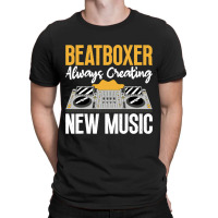 Creating Music Beatbox Beatboxing Lover Beatboxer T-shirt | Artistshot