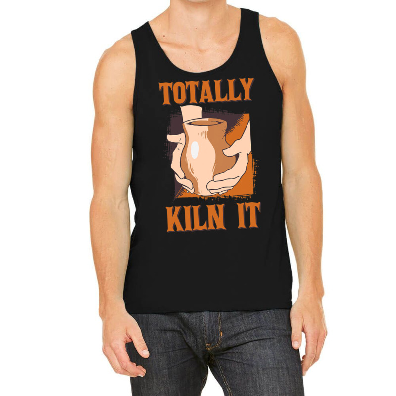 Pottery Kiln It Ceramic Artist Pottery Lover Clay  Tank Top | Artistshot