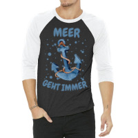 Sea Geht Always Anchor Beach Baltic Sea Sailor Lig 3/4 Sleeve Shirt | Artistshot