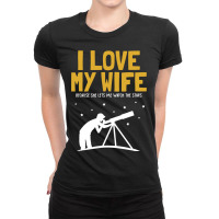 Mens I Love My Wife Astronomy Cosmologist Astronom Ladies Fitted T-shirt | Artistshot