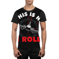 This Is How I Roll Airline Pilot Aviator Aircraft  Graphic T-shirt | Artistshot