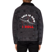 This Is How I Roll Airline Pilot Aviator Aircraft  Unisex Sherpa-lined Denim Jacket | Artistshot