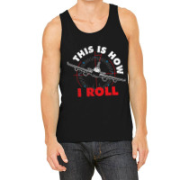 This Is How I Roll Airline Pilot Aviator Aircraft  Tank Top | Artistshot