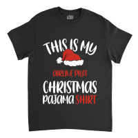 This Is My Airline Pilot Christmas Pajama Shirt Sa Classic T-shirt | Artistshot