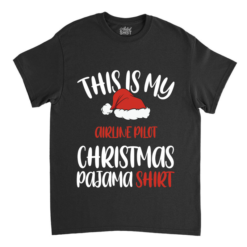 This Is My Airline Pilot Christmas Pajama Shirt Sa Classic T-shirt | Artistshot