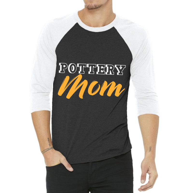 Pottery Mom Mother Ceramist Crafting Clayware Clay 3/4 Sleeve Shirt | Artistshot