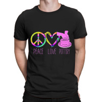 Pottery Ceramics Artist Peace Love Pottery T-shirt | Artistshot