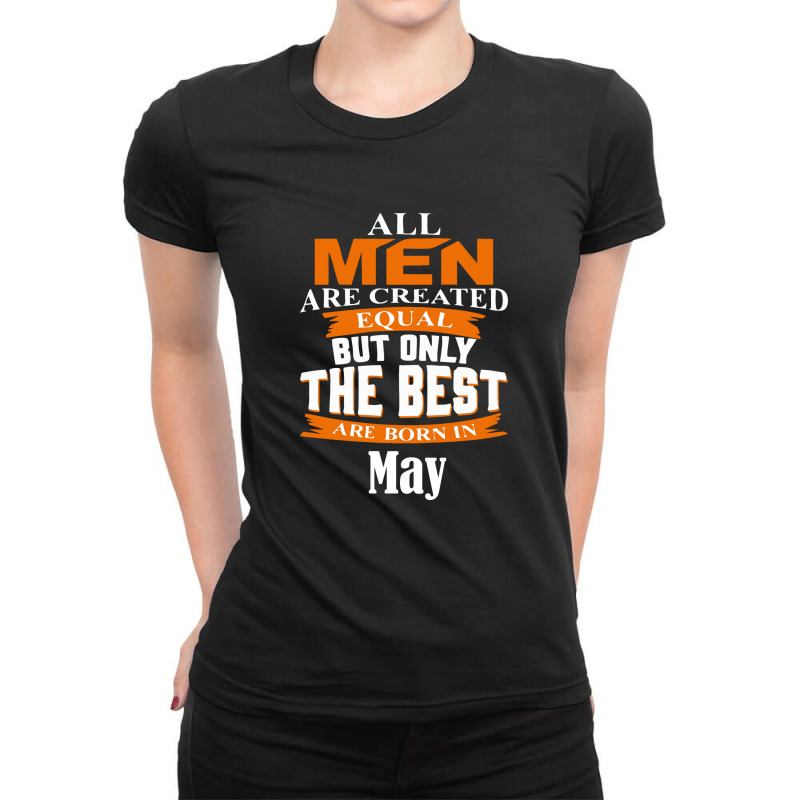 All Men Are Created (may) Ladies Fitted T-Shirt by skottcie | Artistshot