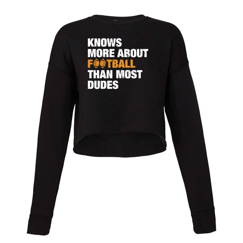 Knows More About Football Than Most Dudes Cropped Sweater by didiergrobak | Artistshot