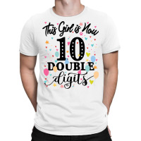 10th Birthday This Girl Is Now 10 Double Digits T-shirt | Artistshot