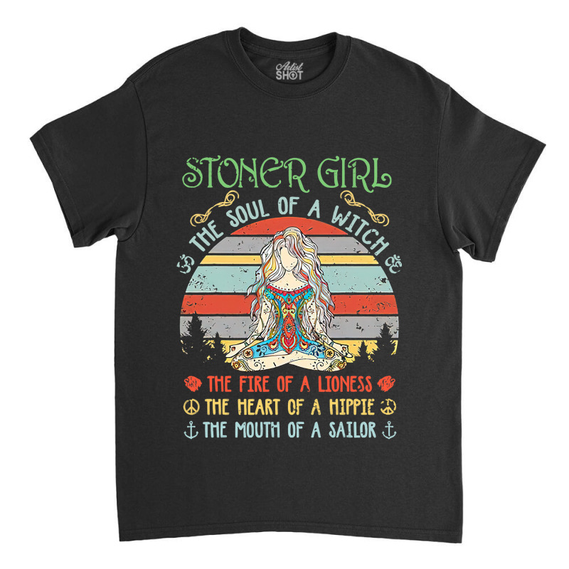 Stoner Girl Soul Of A Witch Mouth Of A Sailor Classic T-shirt | Artistshot