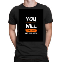 You Will Succeed T-shirt | Artistshot