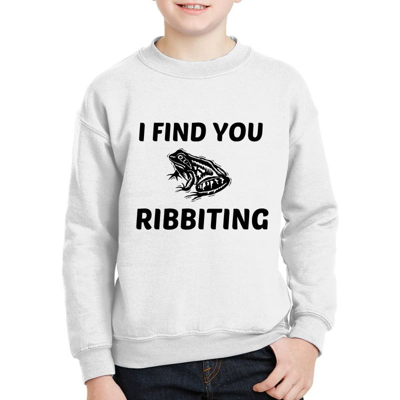 I Find You Ribbiting Youth Sweatshirt | Artistshot