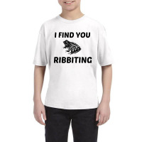 I Find You Ribbiting Youth Tee | Artistshot