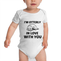 I’m Otterly In Love With You (totally In Love With You) Baby Bodysuit | Artistshot