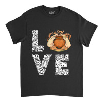 Pottery Leopard Love Ceramics Artist Pot Making Lo Classic T-shirt | Artistshot