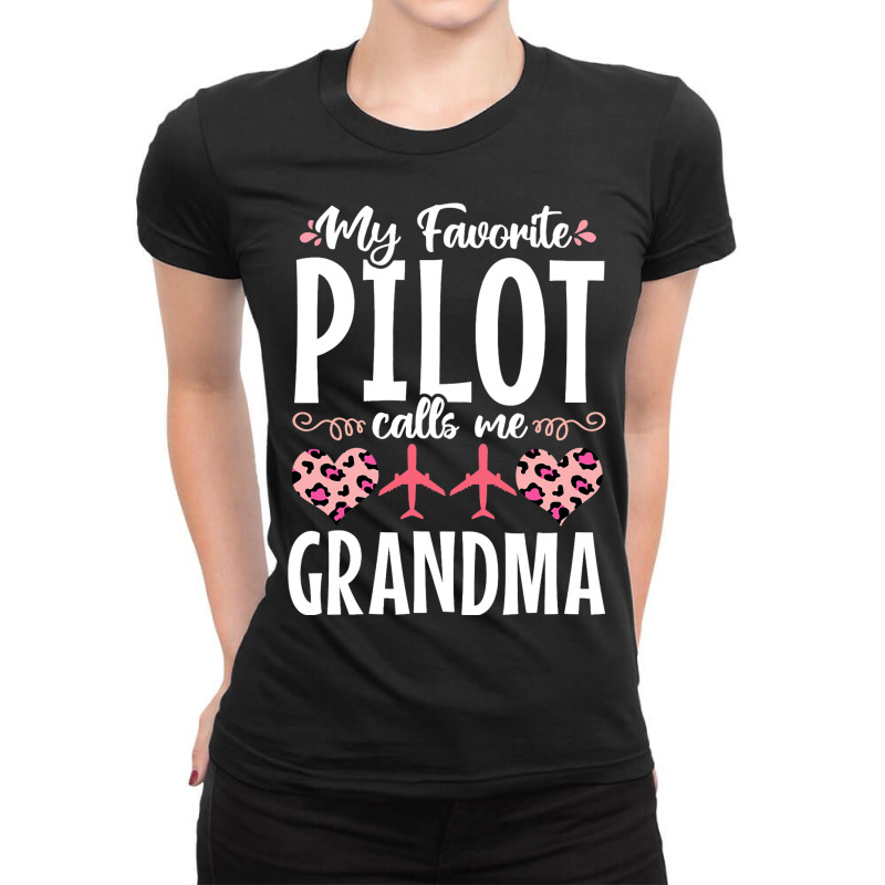 My Favorite Pilot Calls Me Grandma Mom Mothers Day Ladies Fitted T-Shirt by CalliopEasley | Artistshot