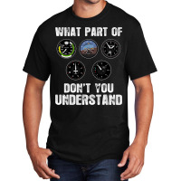 Pilot Airplane Airline What Part Of Dont You Under Basic T-shirt | Artistshot