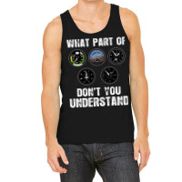 Pilot Airplane Airline What Part Of Dont You Under Tank Top | Artistshot