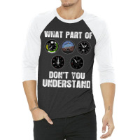 Pilot Airplane Airline What Part Of Dont You Under 3/4 Sleeve Shirt | Artistshot