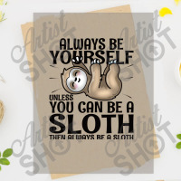 Always Be Yourself Unless You Can Be A Sloth Kids Green Dtf Transfer | Artistshot