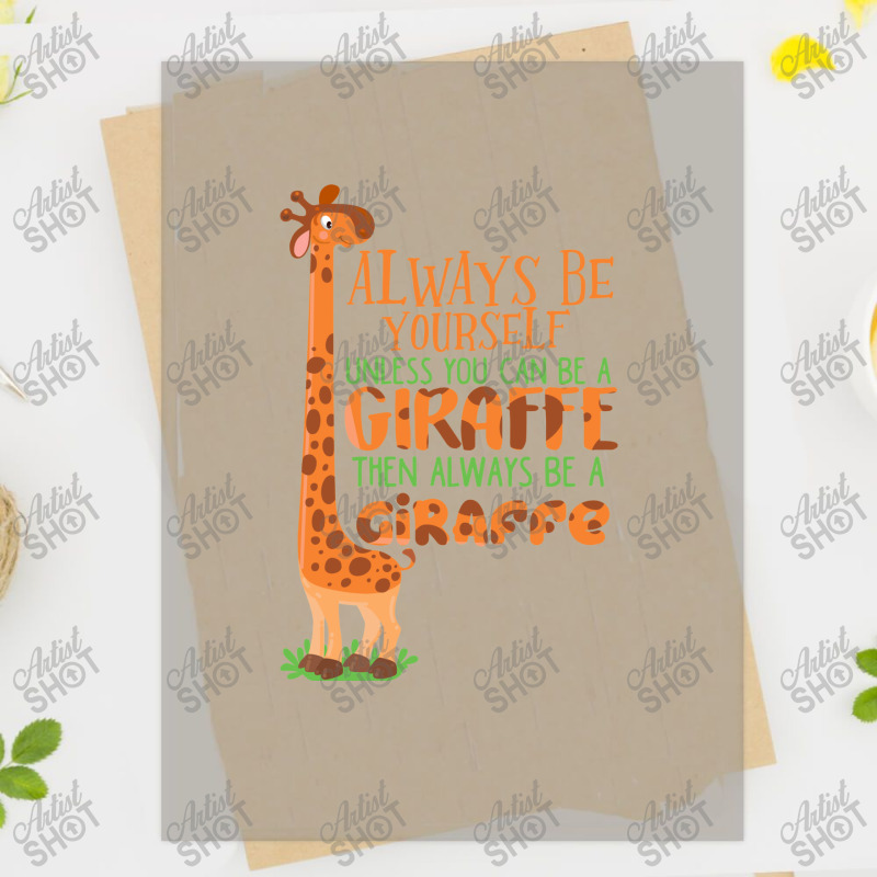 Always Be Yourself Unless You Can Be A Giraffe Kids E Dtf Transfer | Artistshot