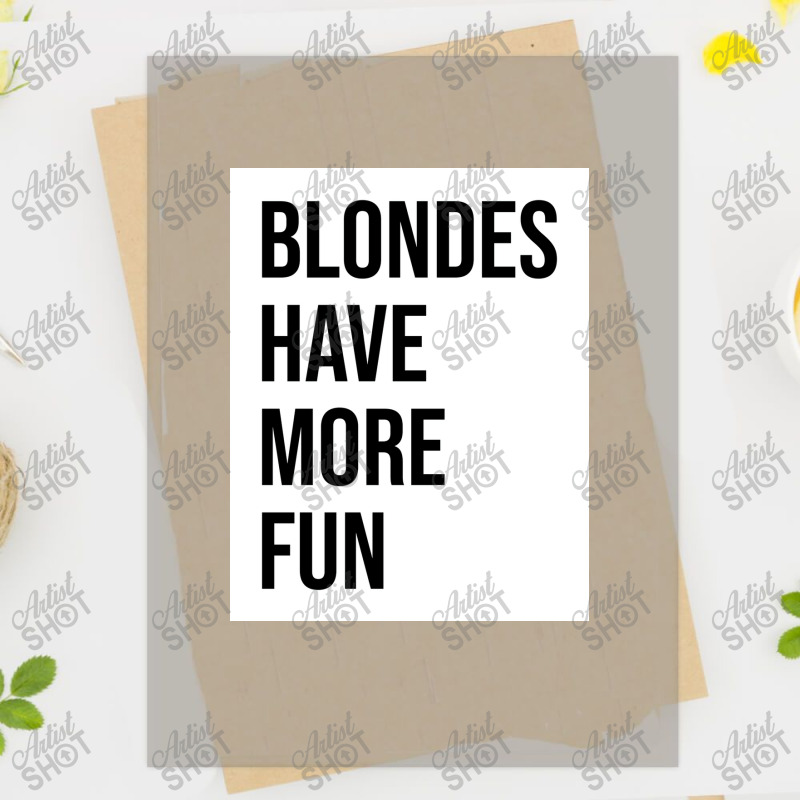 Blondes Have More Fun Poster Copy Copy Copy Dtf Transfer | Artistshot