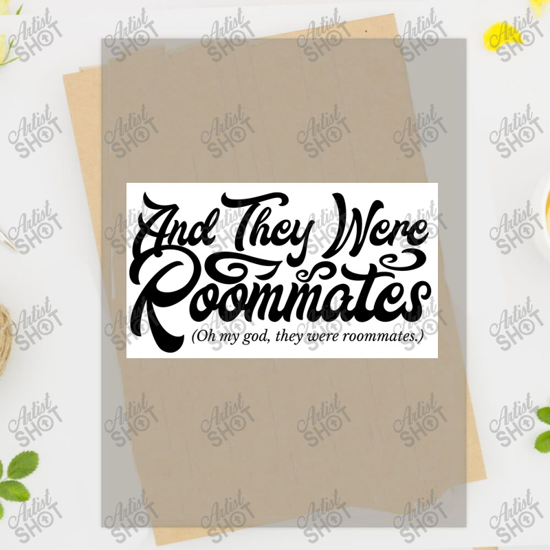 And They Were Roommates Poster Copy Dtf Transfer | Artistshot