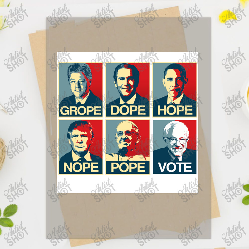 Grope Dope Hope Nope Pope Vote Bernie Poster Copy Dtf Transfer | Artistshot