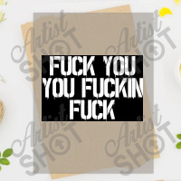 Fuck You, You Fuckin Fuck Poster Dtf Transfer | Artistshot