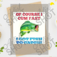 Of Course I Cum Fast I Got Fish To Catch! Poster Dtf Transfer | Artistshot