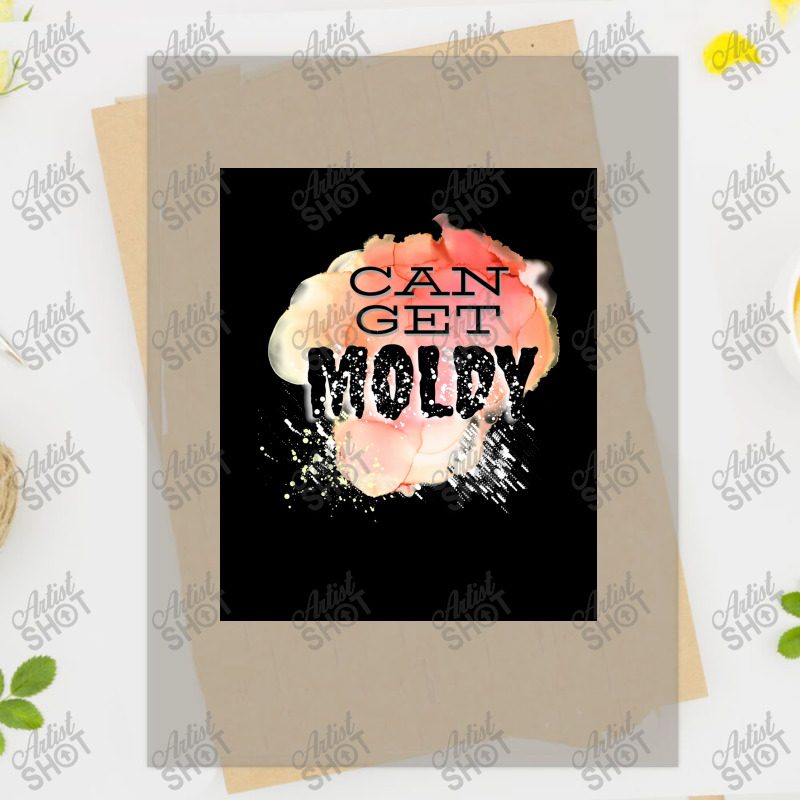 Can Get Moldy Poster Copy Copy Copy Copy Copy Copy Copy Copy Copy Copy Dtf Transfer | Artistshot