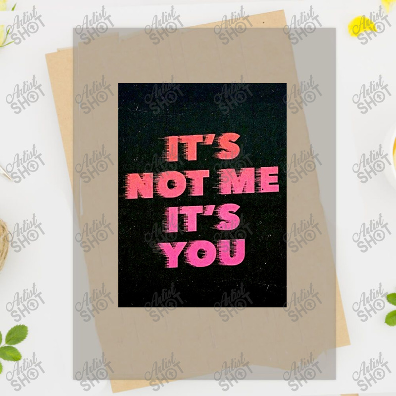 It&x27;s Not Me It&x27;s You  Poster Copy Dtf Transfer | Artistshot