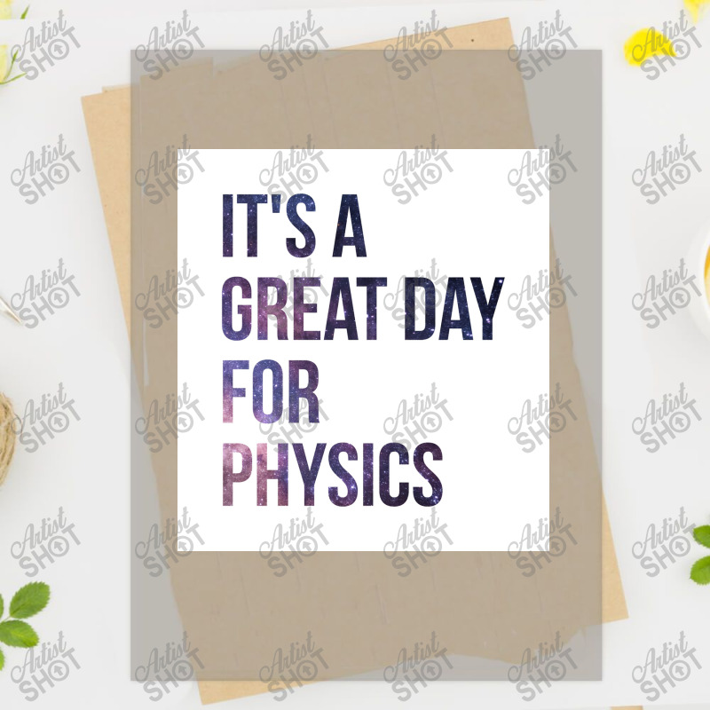 It&x27;s A Great Day For Physics Poster Dtf Transfer | Artistshot