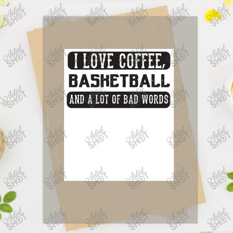 I Love Coffee, Basketball And Bad Words   Funny Saying  Poster Dtf Transfer | Artistshot