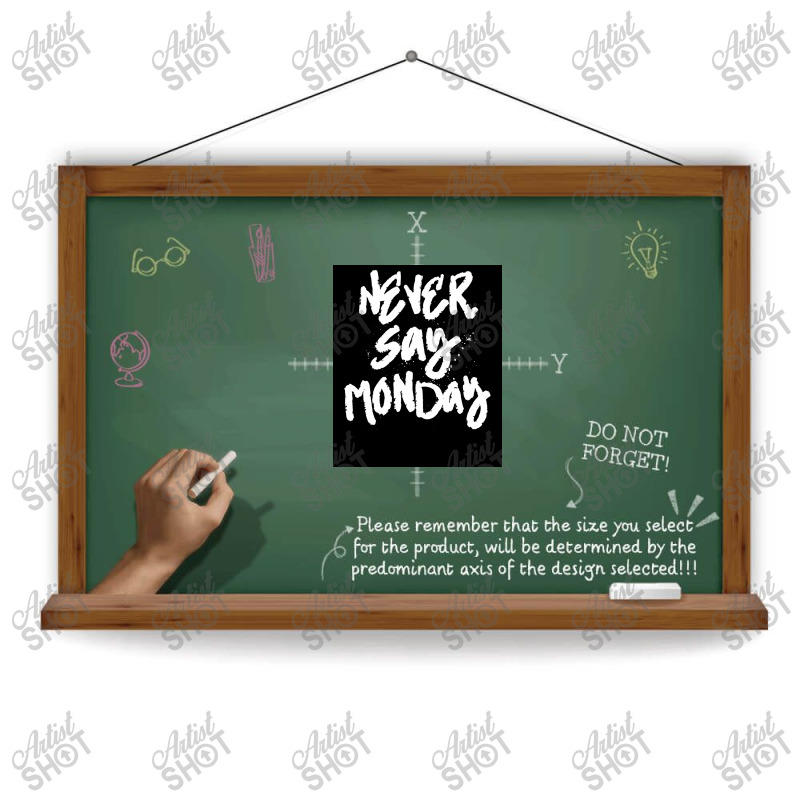 Never Say Monday   Funny Lazy Saying Poster Dtf Transfer | Artistshot