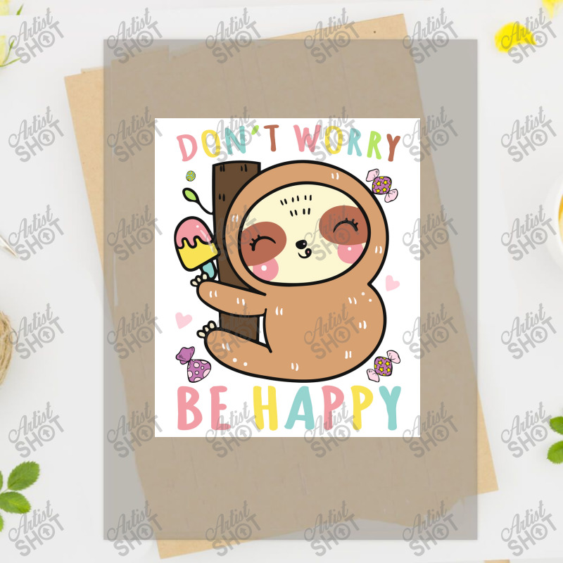 Sloth Dont Worry Be Happy   Funny Animal Typography Poster Dtf Transfer | Artistshot