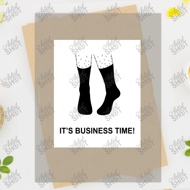 It&x27;s Business Time! Poster Copy Dtf Transfer | Artistshot