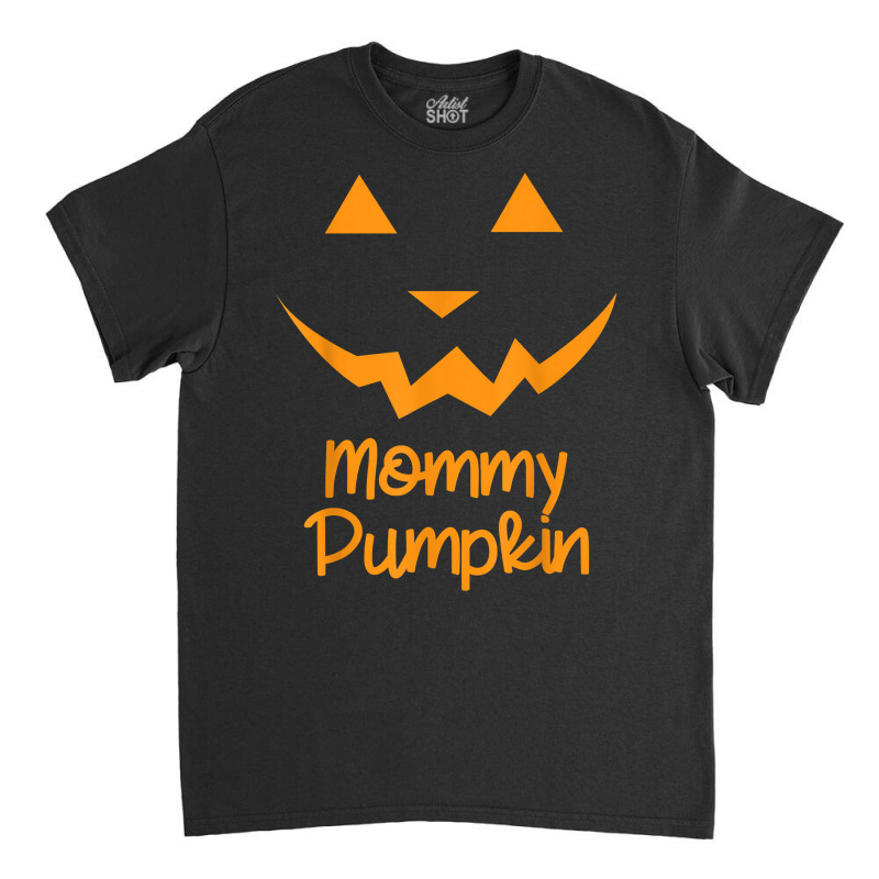 Mommy Pumpkin Halloween Family Matching Pumpkin Mom Lover T Shirt Classic T-shirt | Artistshot